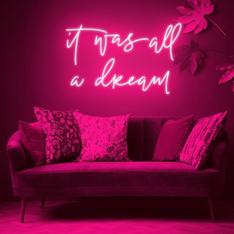 It was all a dream Neon light - My Store